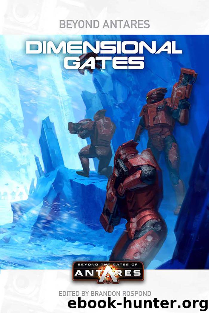 Beyond Antares Dimensional Gates by Edited by Brandon Rospond