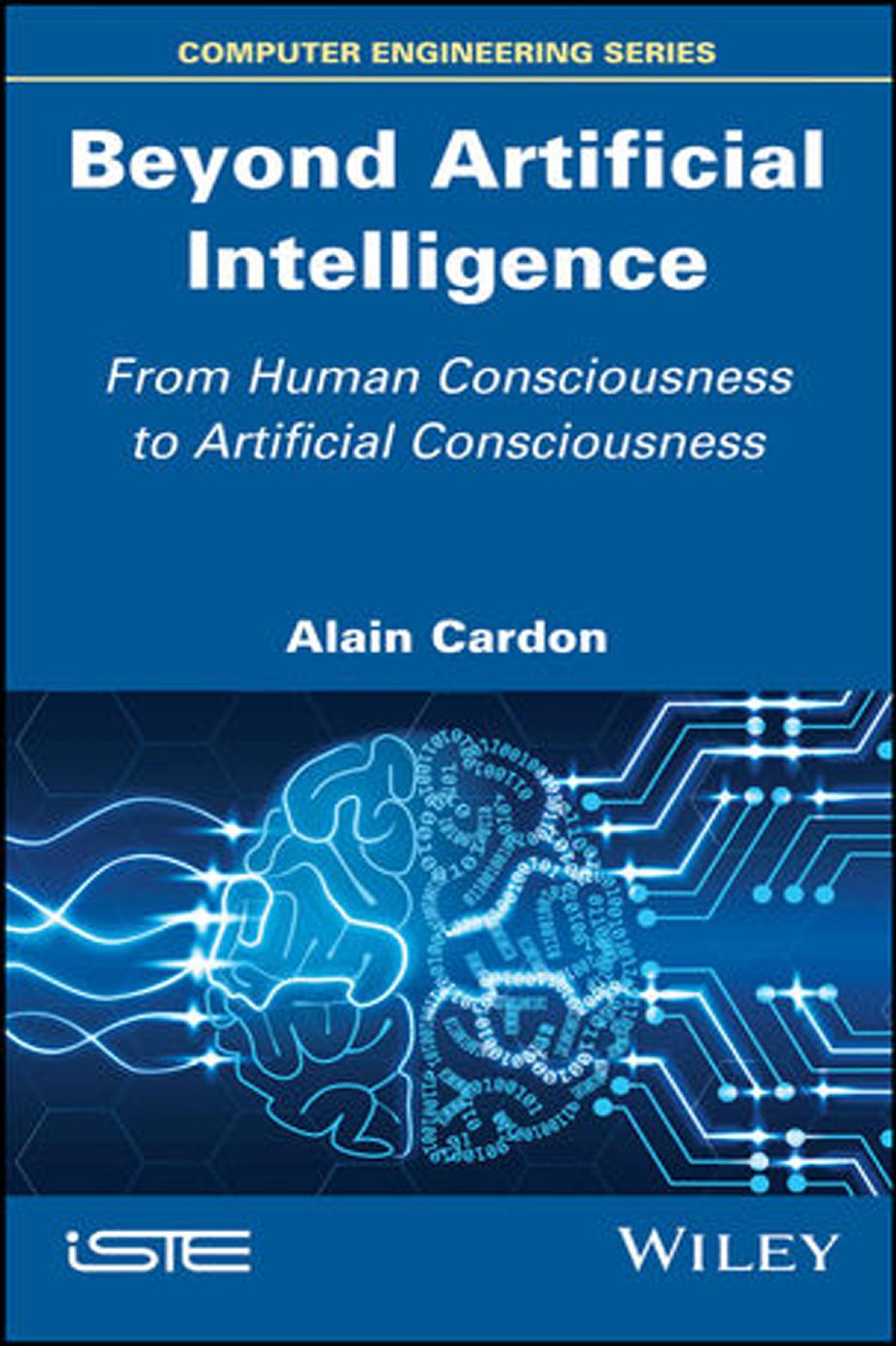 Beyond Artificial Intelligence: From Human Consciousness to Artificial Consciousness by Unknow
