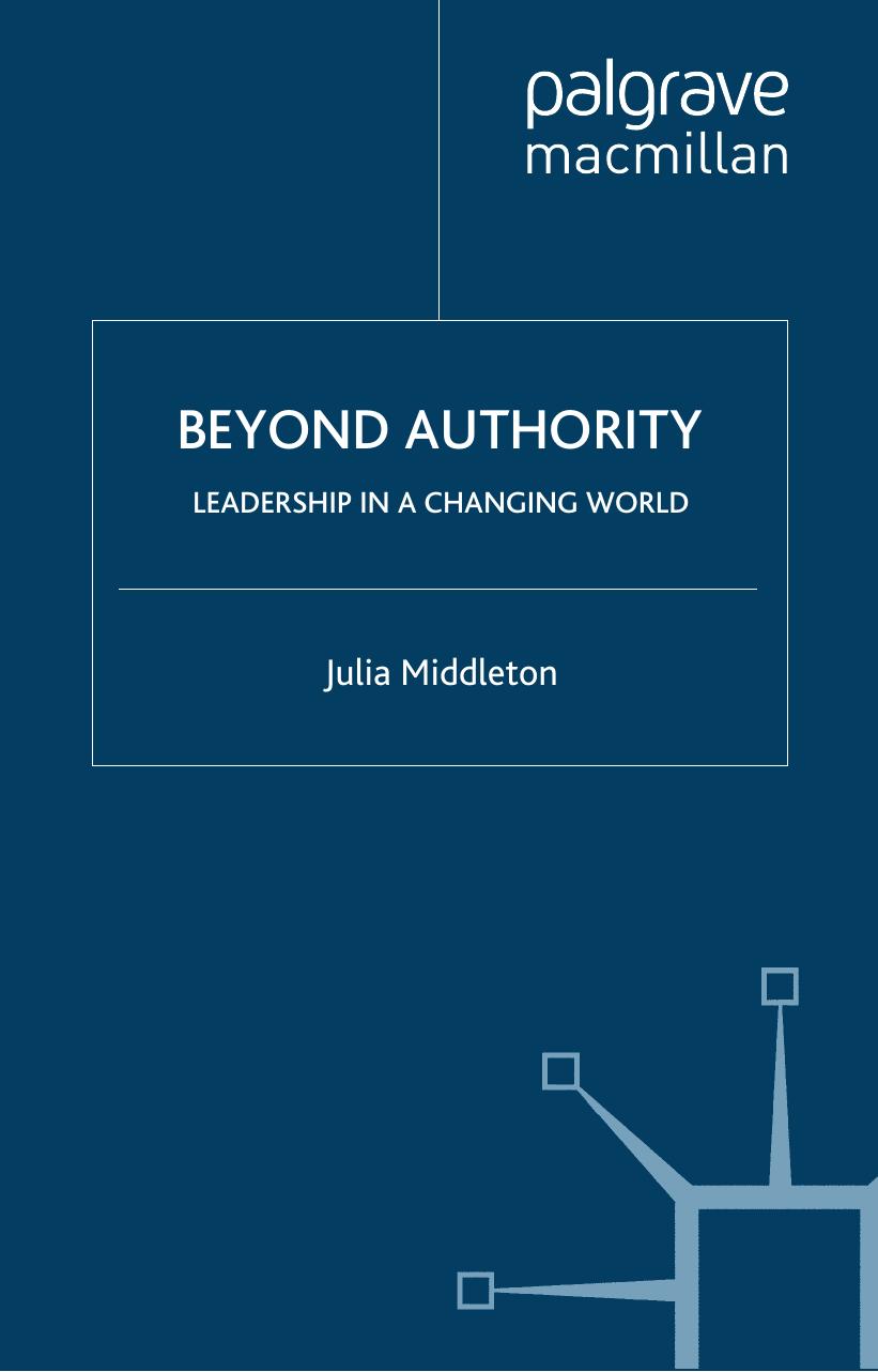 Beyond Authority: Leadership in a Changing World by Julia Middleton
