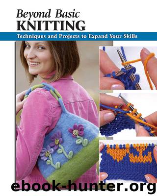 Beyond Basic Knitting: Techniques and Projects to Expand Your Skills by unknow