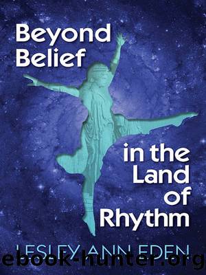 Beyond Belief in the Land of Rhythm by Lesley Ann Eden