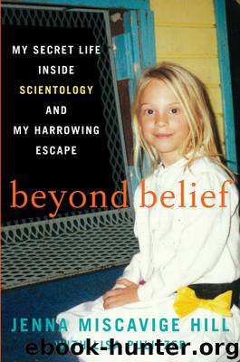 Beyond Belief: My Secret Life Inside Scientology and My Harrowing Escape by Jenna Miscavige Hill & Lisa Pulitzer