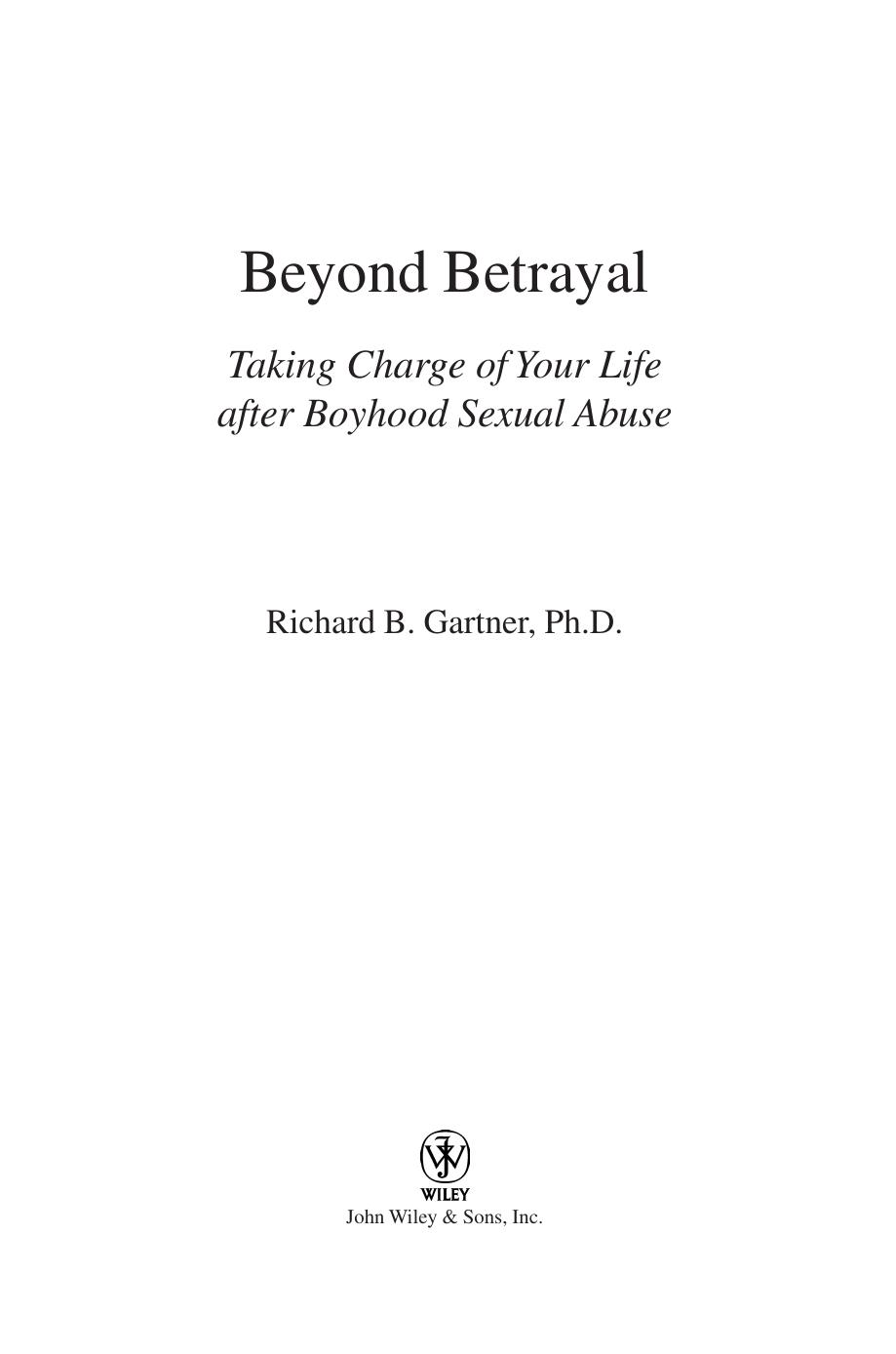 Beyond Betrayal: Taking Charge of Your Life After Boyhood Sexual Abuse by Richard B. Gartner