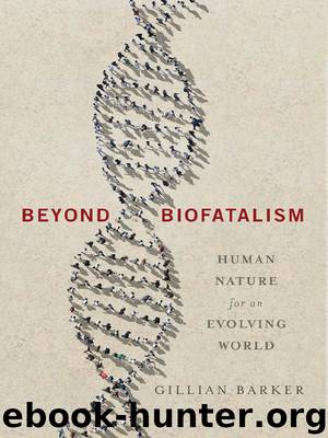 Beyond Biofatalism by Gillian Barker