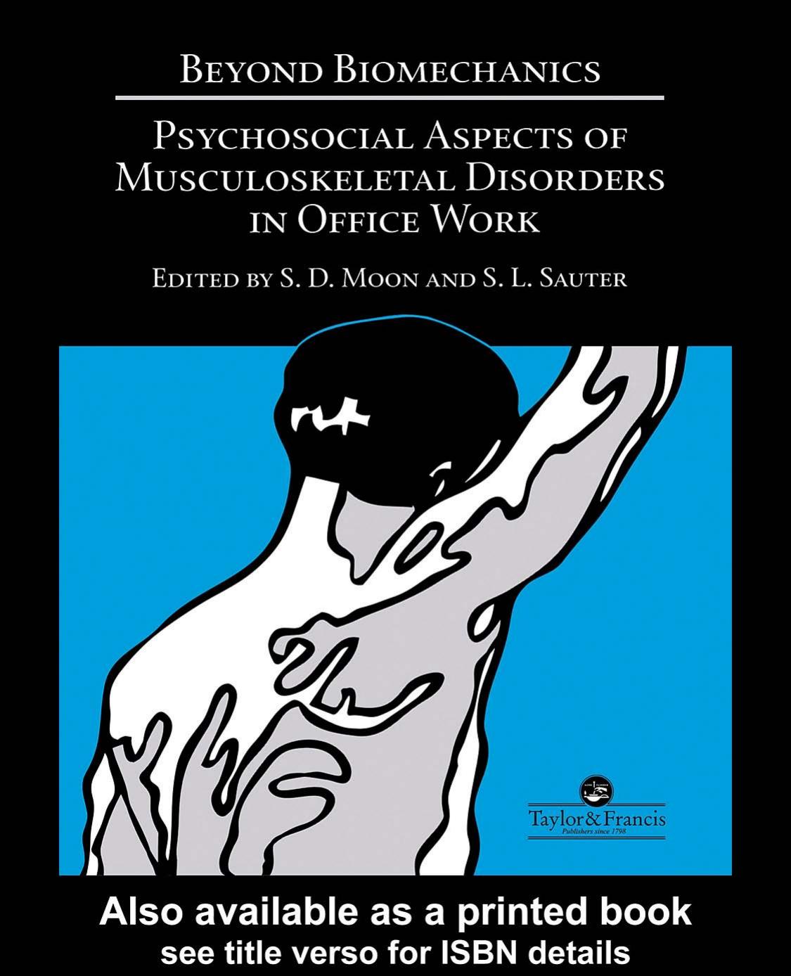 Beyond Biomechanics: Psychosocial Aspects Of Musculoskeletal Disorders In Office Work by Steve Sauter S D Moon