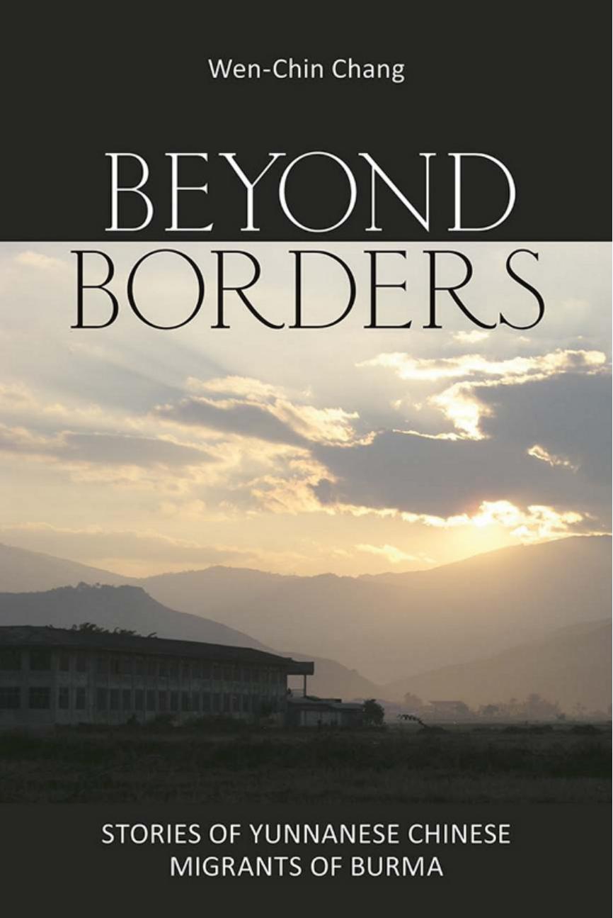 Beyond Borders: Stories of Yunnanese Chinese Migrants of Burma by Unknow
