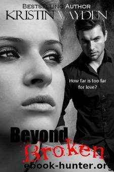 Beyond Broken by Kristin Vayden