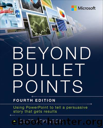 Beyond Bullet Points: Using PowerPoint to tell a compelling story that gets results, Fourth Edition by Cliff Atkinson