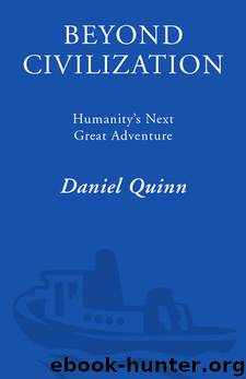 Beyond Civilization by Daniel Quinn