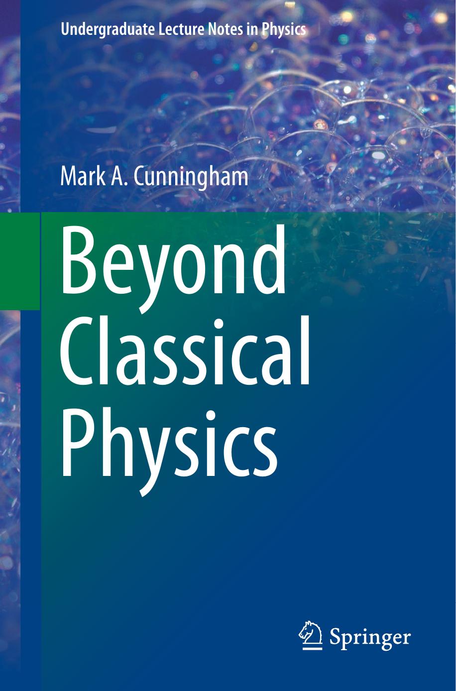 Beyond Classical Physics by Mark A. Cunningham