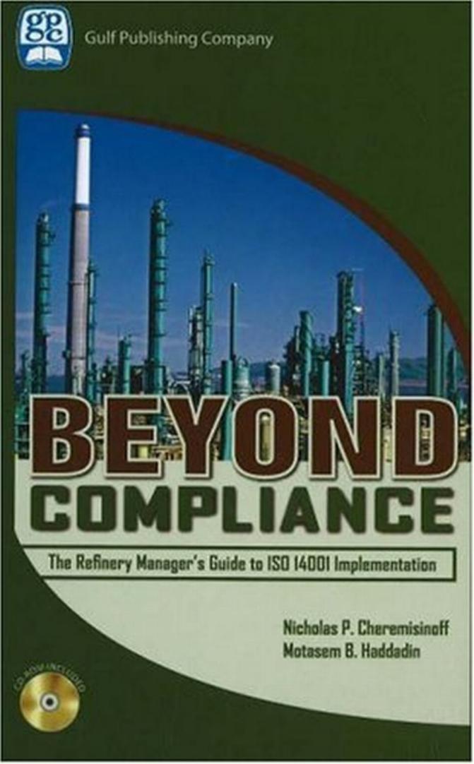 Beyond Compliance: The Refinery Manager's Guide to ISO 14001 Implementation by Nicholas P. Cheremisinoff Motasem B. Haddadin