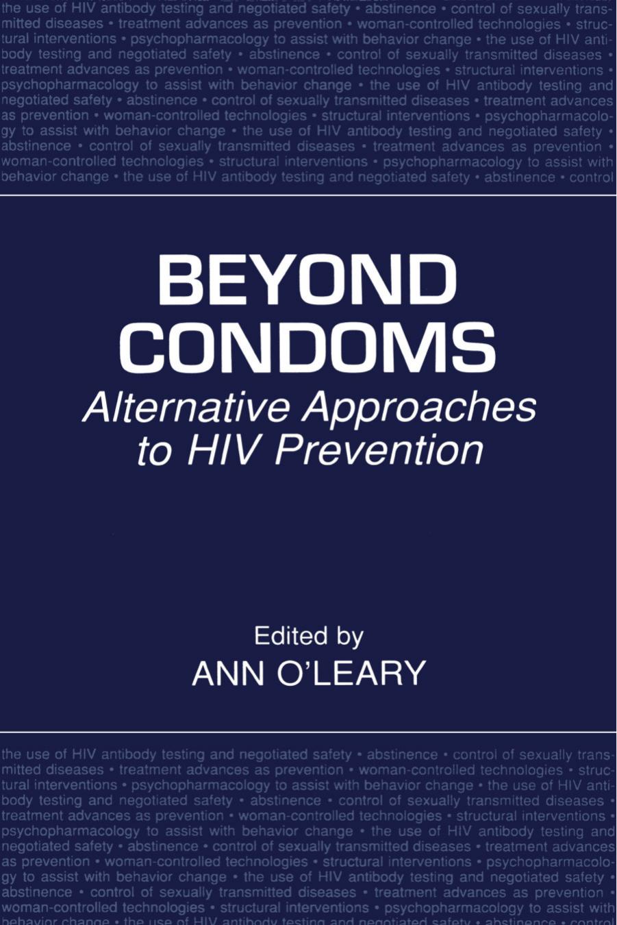 Beyond Condoms: Alternative Approaches to HIV Prevention by Ann O'Leary