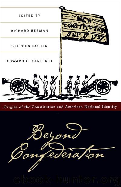 Beyond Confederation by Richard Beeman & Stephen Botein & Edward C. Carter II