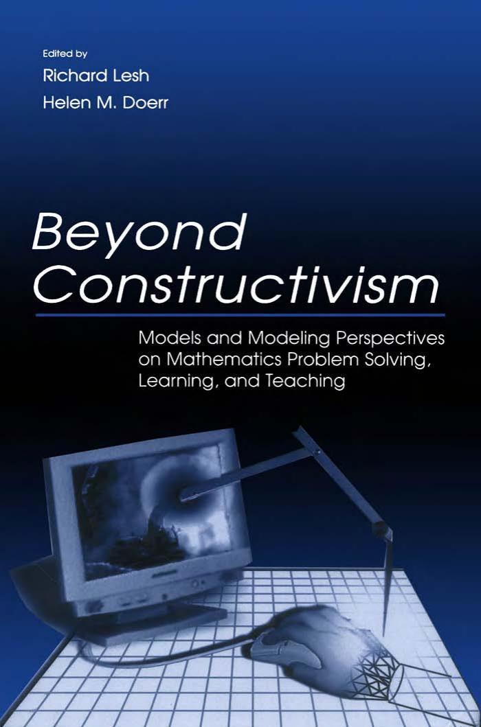 Beyond Constructivism: Models and Modeling Perspectives on Mathematics Problem Solving, Learning, and Teaching by Richard A. Lesh Helen M. Doerr