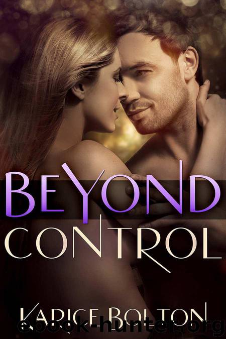 Beyond Control (Beyond Love Series #1) by Bolton Karice