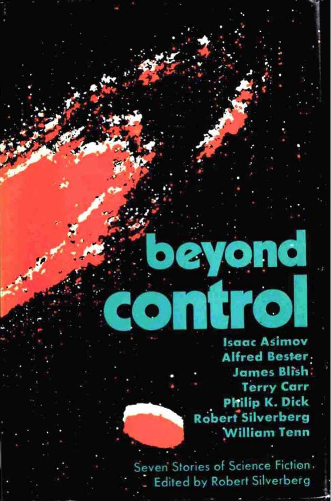 Beyond Control - Seven Stories of Science Fiction (1972) by Robert Silverberg