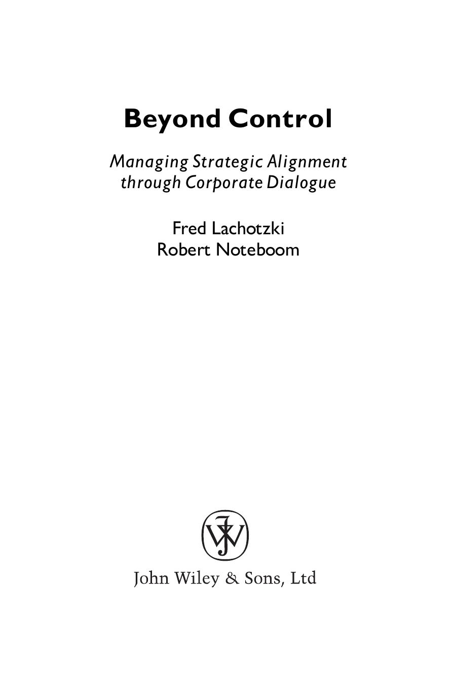 Beyond Control: Managing Strategic Alignment through Corporate Dialogue by Fred Lachotzki Robert Noteboom