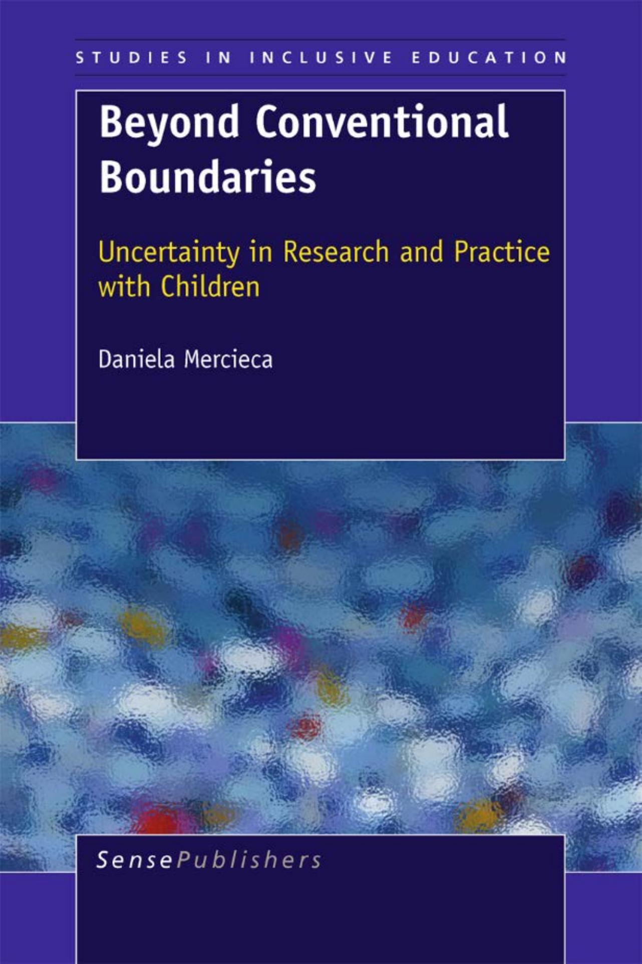 Beyond Conventional Boundaries: Uncertainty in Research and Practice with Children (repost) by Daniela Mercieca