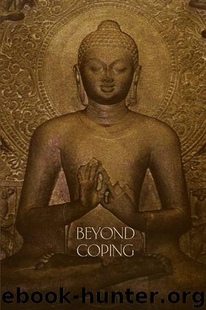 Beyond Coping: A Study Guide on Aging, Illness, Death, & Separation by Thanissaro Bhikkhu