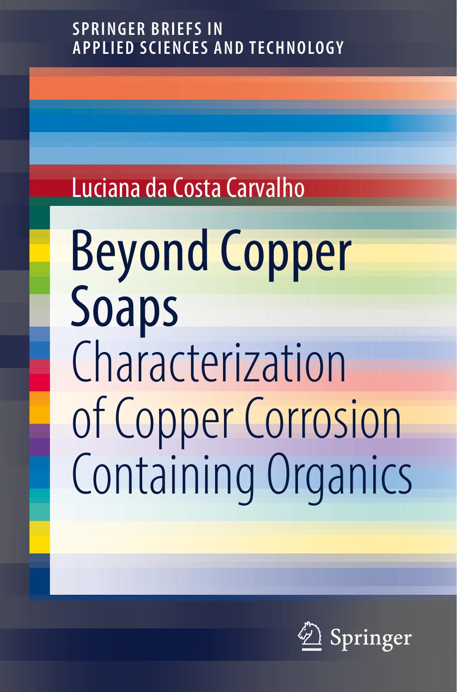 Beyond Copper Soaps: Characterization of Copper Corrosion Containing Organics by Luciana da Costa Carvalho