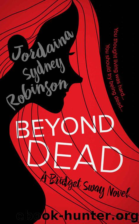 Beyond Dead: A Bridget Sway Novel (A Paranormal Ghost Cozy Mystery Series) by Jordaina Sydney Robinson