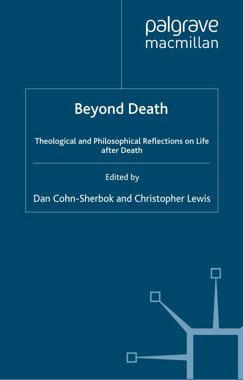Beyond Death: Theological and Philosophical Reflections of Life after Death by Dan Cohn-Sherbok Christopher Lewis
