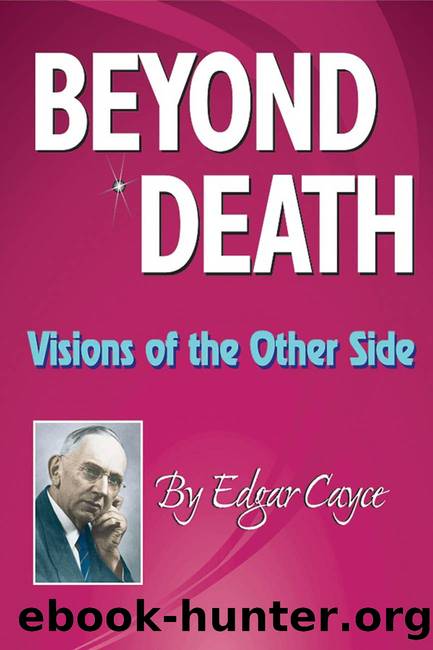Beyond Death: Visions of the Other Side by Edgar Cayce