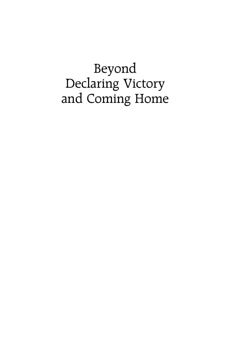 Beyond Declaring Victory and Coming Home : The Challenges of Peace and Stability Operations by Max G. Manwaring; Anthony James Joes