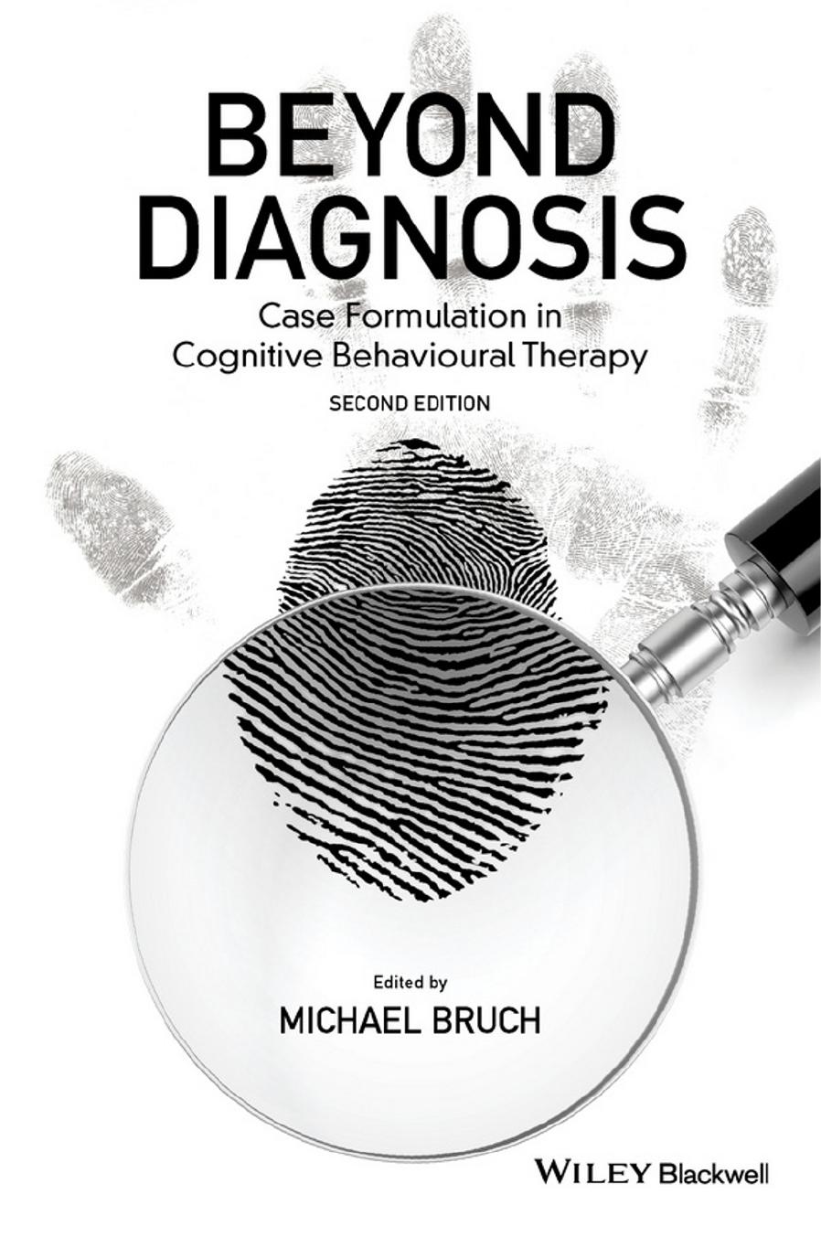 Beyond Diagnosis: Case Formulation in Cognitive Behavioural Therapy, 2 Edition by Unknow