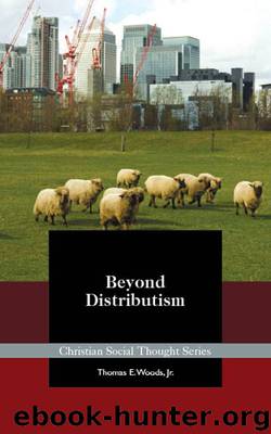 Beyond Distributism by Woods Jr Thomas E