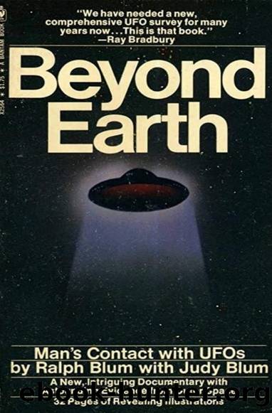 Beyond Earth: Man's Contact With Ufo's by Ralph Blum