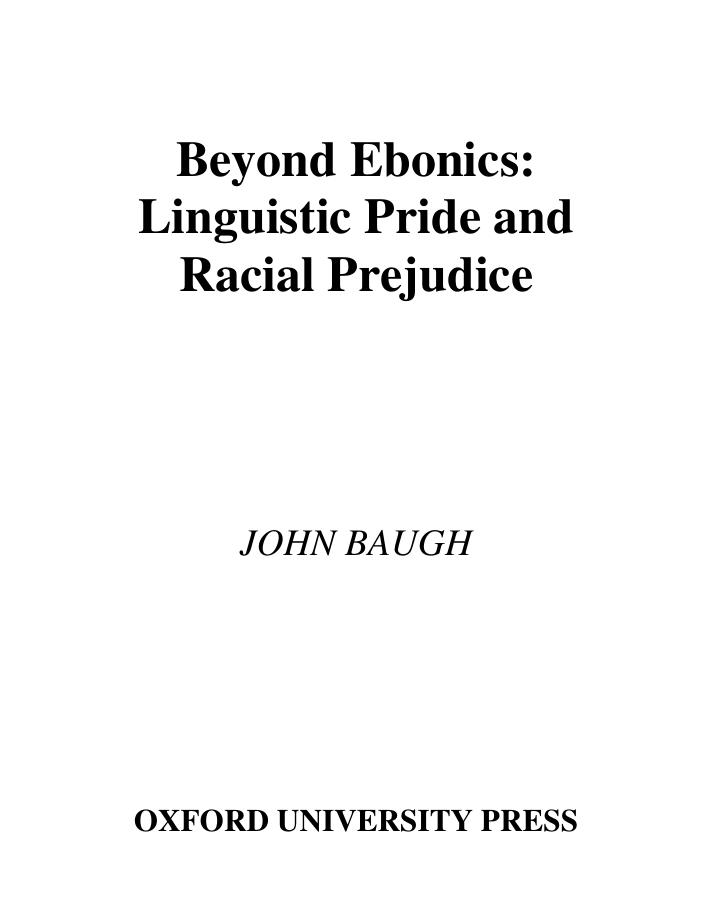 Beyond Ebonics: Linguistic Pride and Racial Prejudice by John Baugh