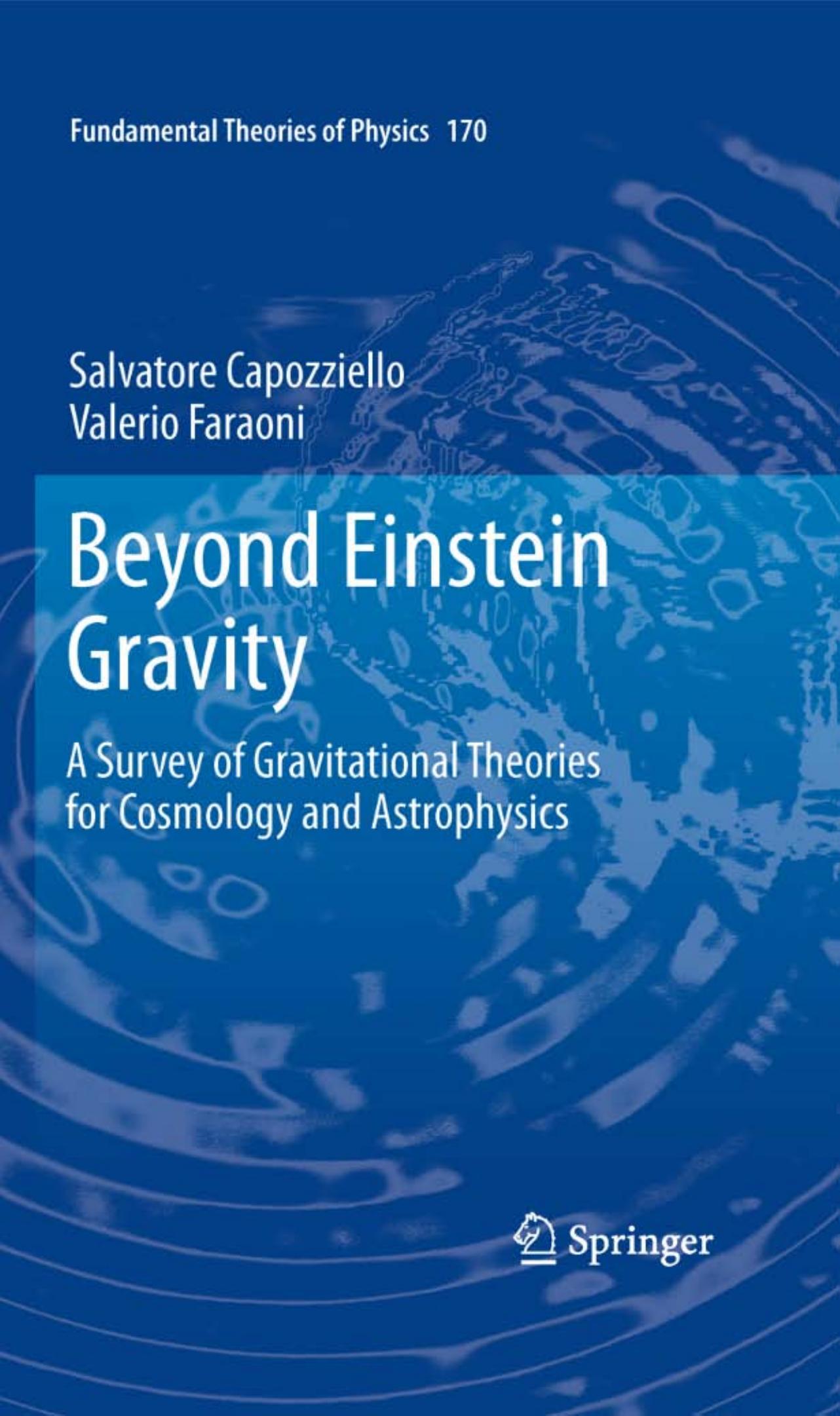 Beyond Einstein Gravity: A Survey of Gravitational Theories for Cosmology and Astrophysics by Salvatore Capozziello