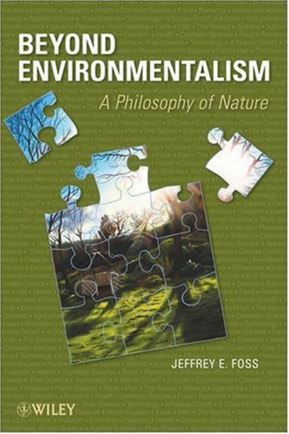 Beyond Environmentalism: A Philosophy of Nature by Jeffrey E. Foss