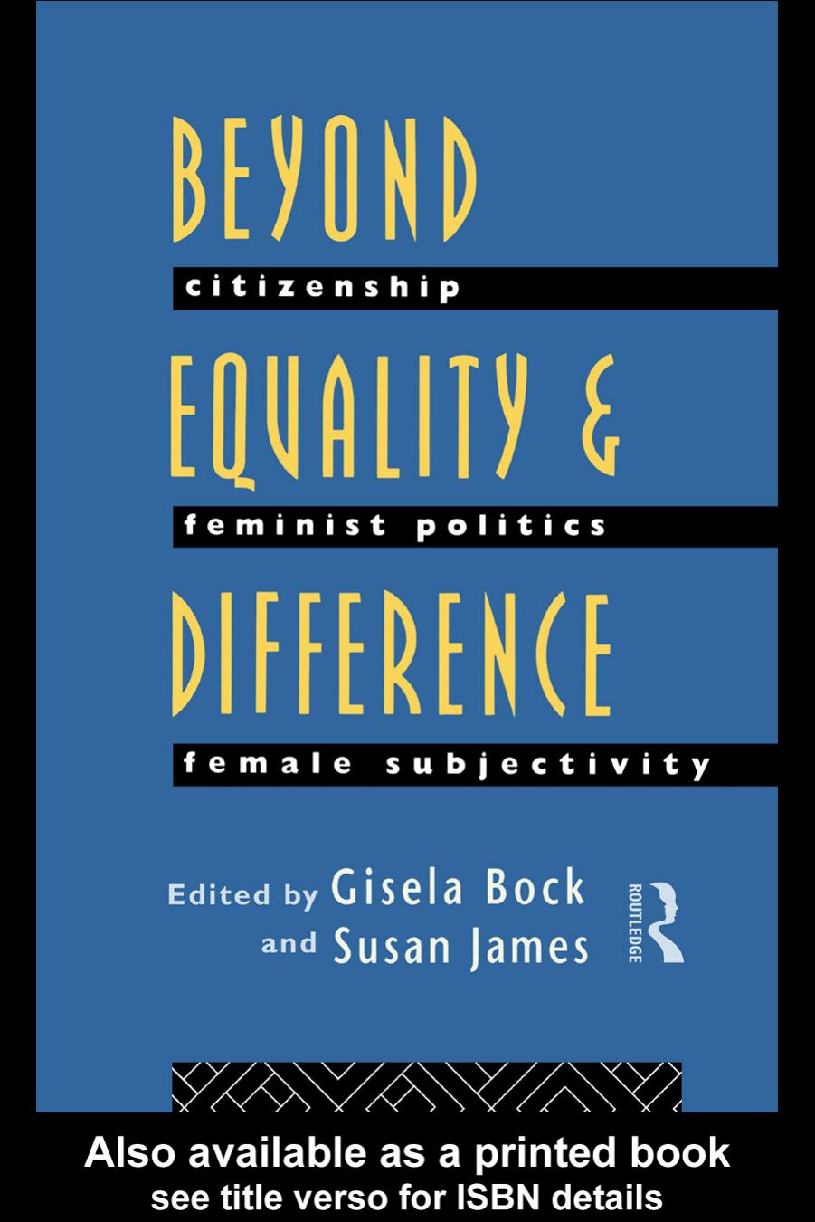 Beyond Equality and Difference: Citizenship, Feminist Politics and Female Subjectivity by Gisela Bock