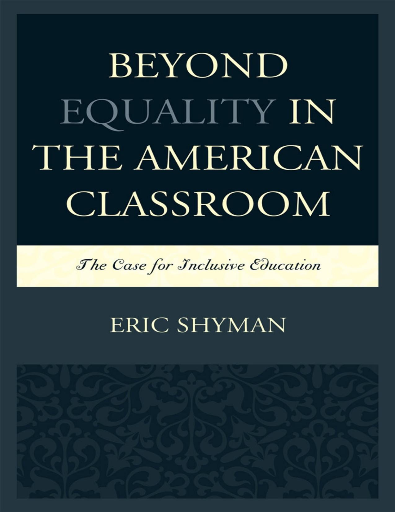 Beyond Equality in the American Classroom: The Case for Inclusive Education by Unknow