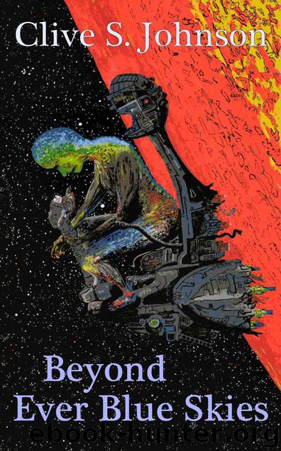 Beyond Ever Blue Skies by Clive S. Johnson