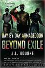 Beyond Exile: Day by Day Armageddon by J. L. Bourne