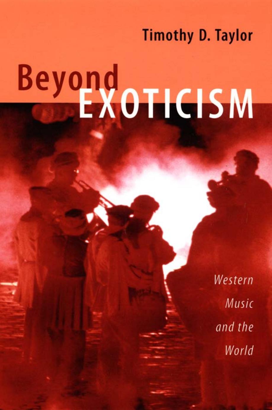Beyond Exoticism: Western Music and the World by Timothy D. Taylor