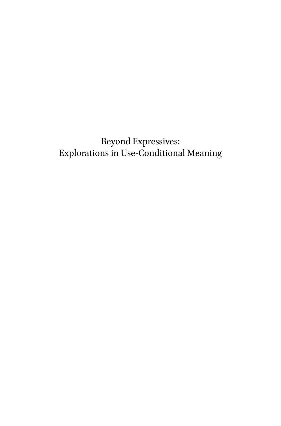 Beyond Expressives: Explorations in Use-Conditional Meaning by Daniel Gutzmann; Hans-Martin Gärtner