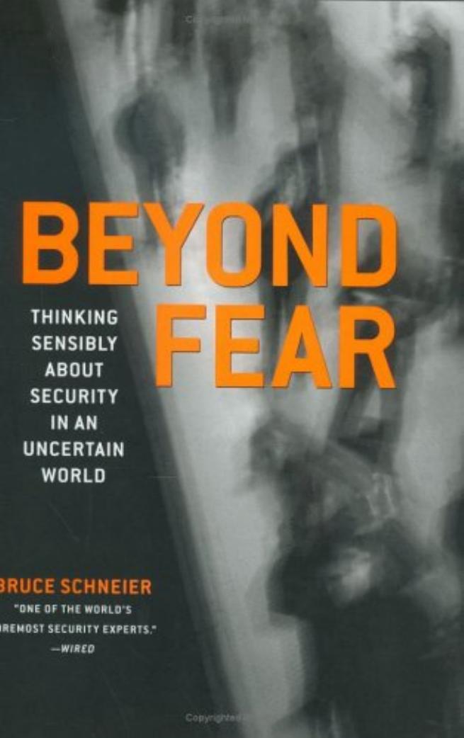 Beyond Fear Thinking. Sensibly About Security in an UnCertain World by Bruce Schneier