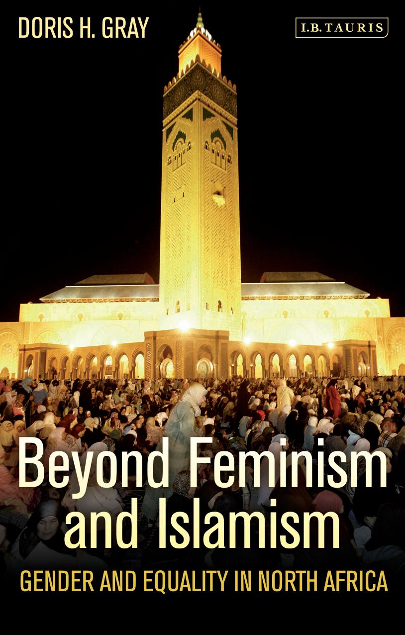 Beyond Feminism and Islamism: Gender and Equality in North Africa by Doris H. Gray