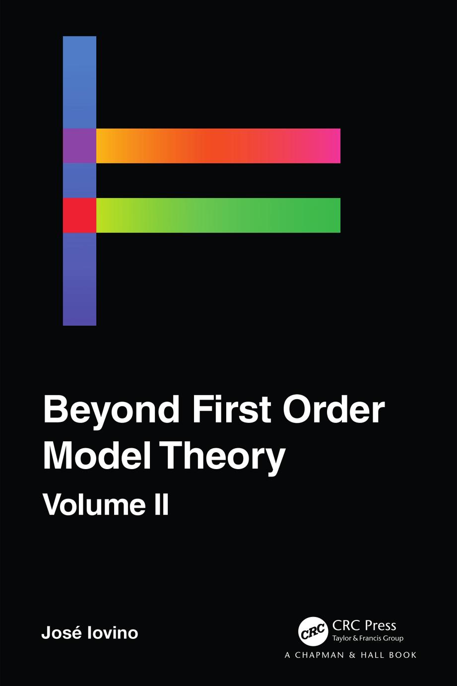 Beyond First Order Model Theory, Volume II by Jose Iovino