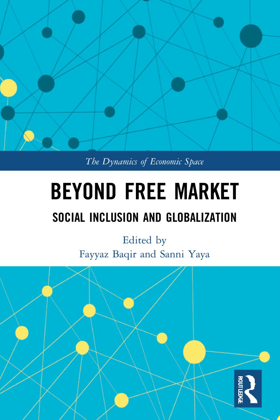 Beyond Free Market: Social Inclusion and Globalization by Fayyaz Baqir and Sanni Yaya