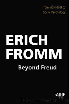 Beyond Freud: From Individual to Social Psychology by Fromm Erich