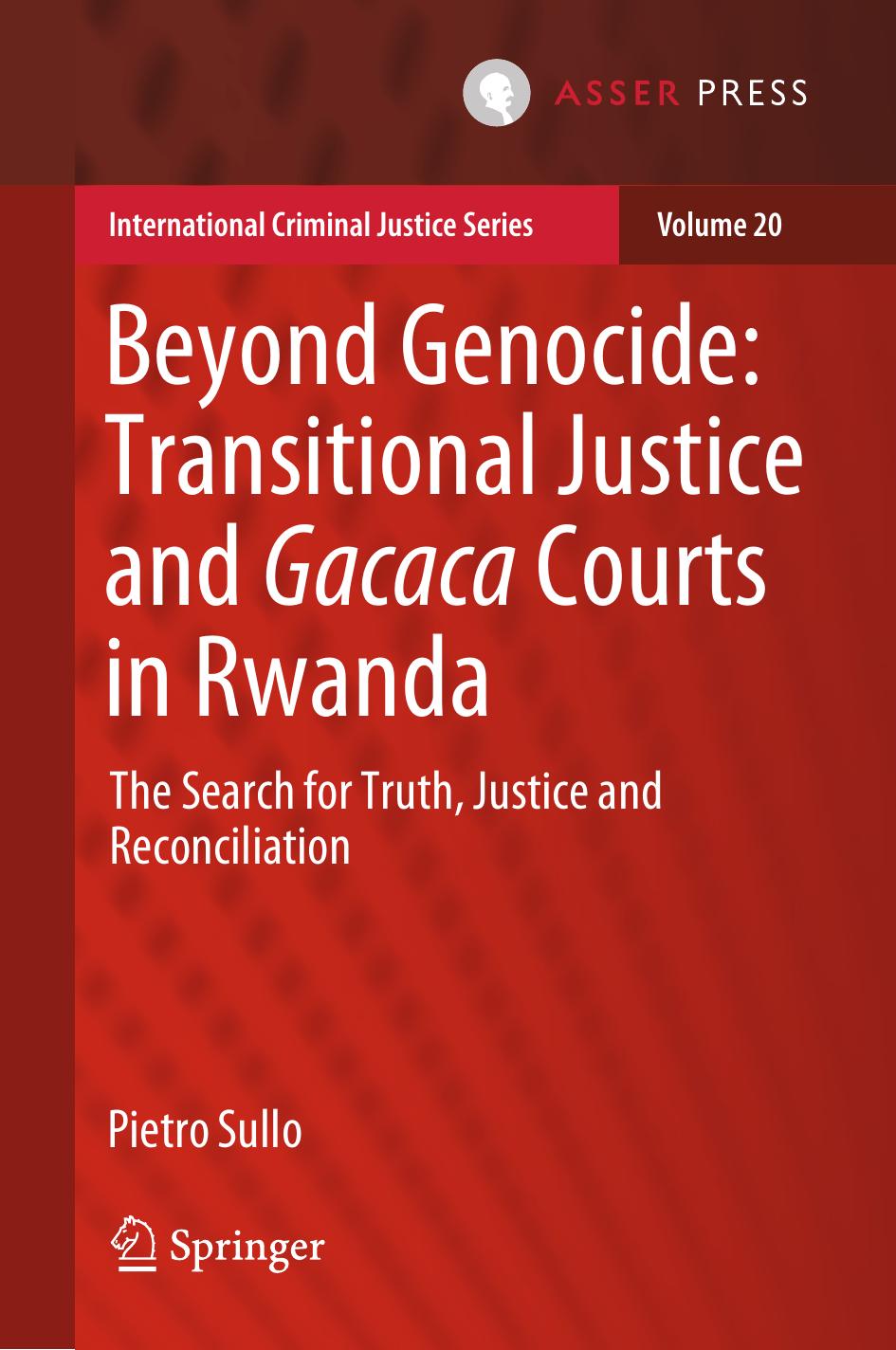Beyond Genocide: Transitional Justice and Gacaca Courts in Rwanda: The Search for Truth, Justice and Reconciliation by Pietro Sullo