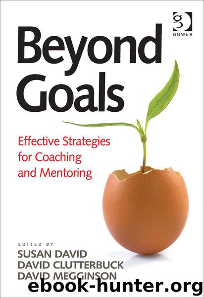 Beyond Goals: Effective Strategies for Coaching and Mentoring by Susan David & David Clutterbuck & David Megginson