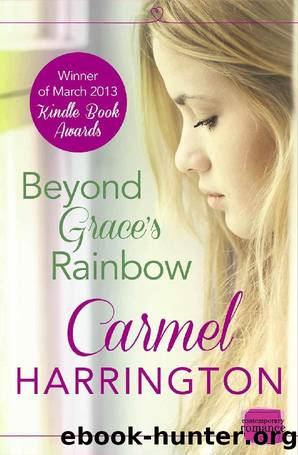 Beyond Graceâs Rainbow: HarperImpulse Contemporary Romance by Carmel Harrington