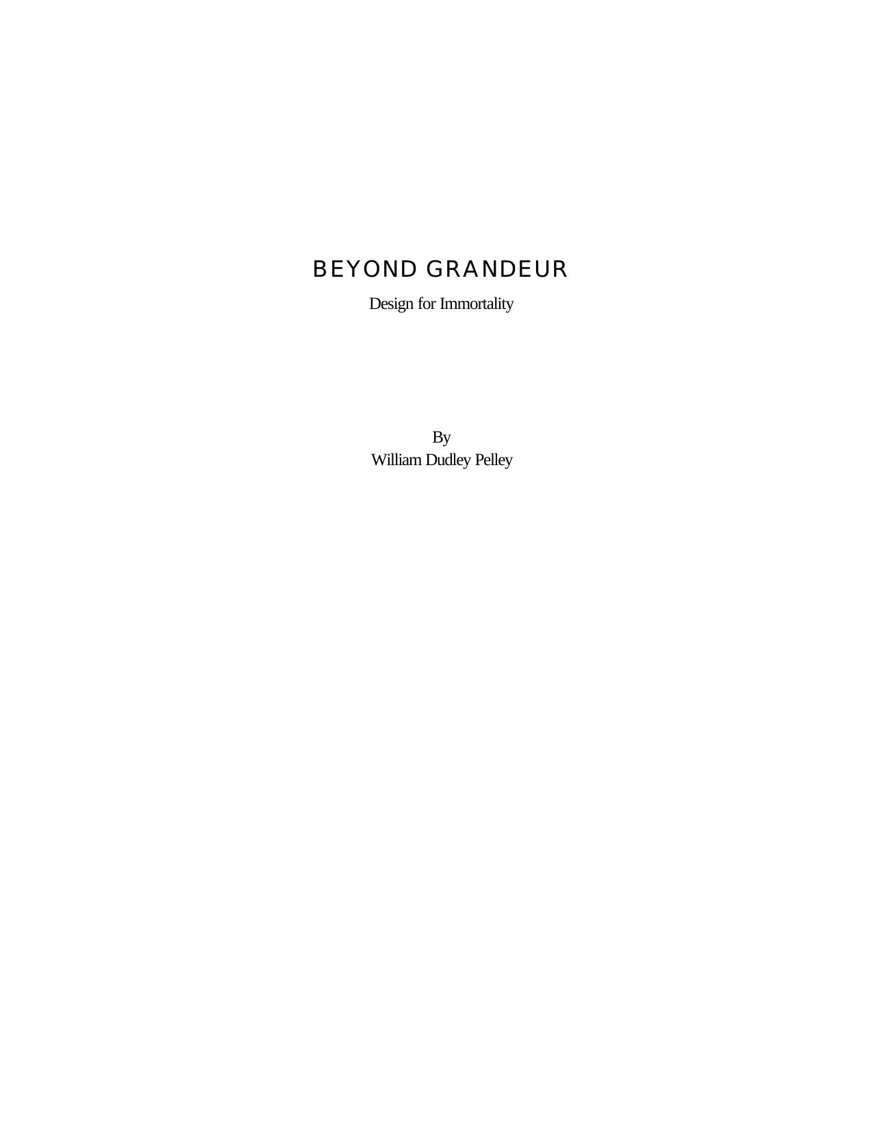 Beyond Grandeur by William D.Pelley.doc by michael