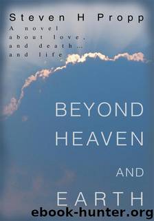 Beyond Heaven and Earth by Steven H. Propp